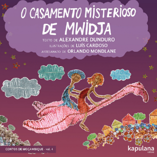 O casamento misterioso de Mwidja - v. 4 - Contos de Moçambique