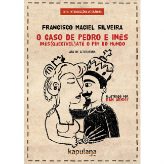 O caso de Pedro e Inês: Inês(quecível) até o fim do mundo