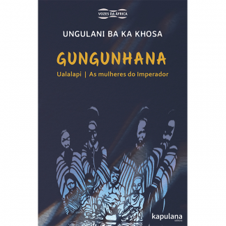 Gungunhana: Ualalapi e As mulheres do Imperador