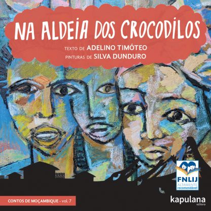 Na aldeia dos crocodilos - v. 7 - Contos de Moçambique