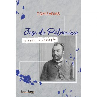 José do Patrocínio: a pena da Abolição